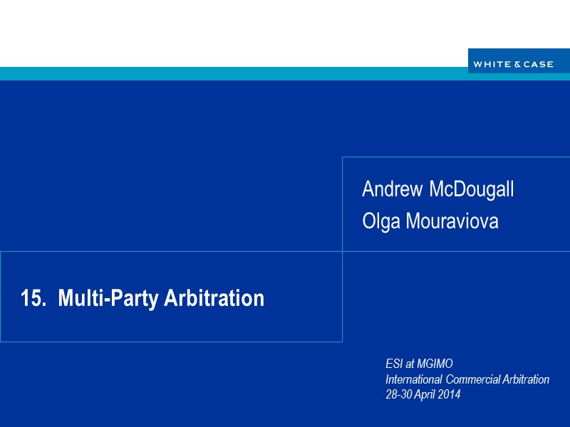 15.  Multi-Party Arbitration Andrew McDougall Olga Mouraviova